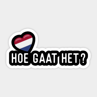 Dutch Hoe gaat het? Sticker